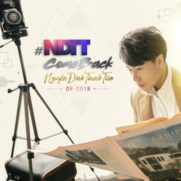 Nguyễn Đình Thanh Tâm hé lộ hình ảnh chính thức của dự án #NDTT Come Back
